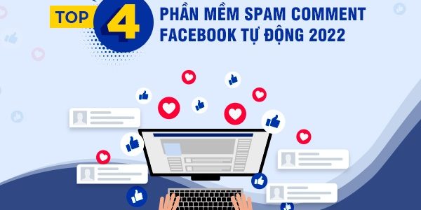 Top 4 phần mềm spam comment facebook 2022 hiệu quả