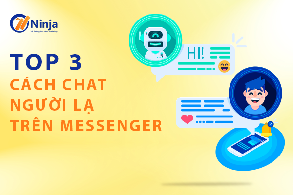 Top 3 cách chat người lạ trên messenger hỗ trợ bán hàng online