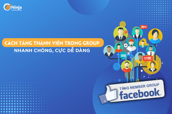 8 cách tăng thành viên group facebook không giới hạn