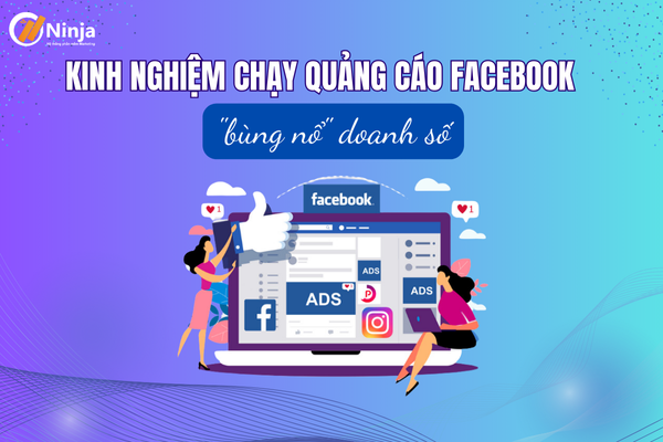 Hé lộ kinh nghiệm chạy quảng cáo facebook