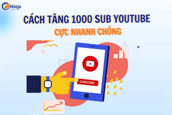 Bật mí cách tăng 1000 sub youtube