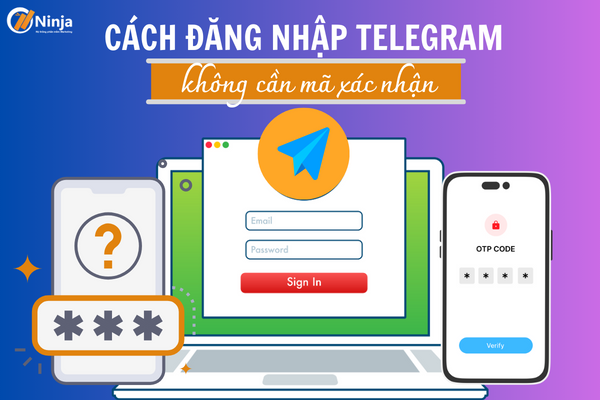 Hướng dẫn cách đăng nhập telegram không cần mã xác nhận đơn giản