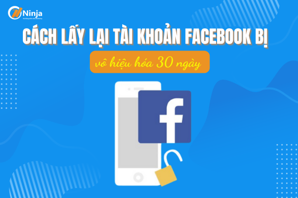 Bật mí cách lấy lại tài khoản facebook bị vô hiệu hóa 30 ngày